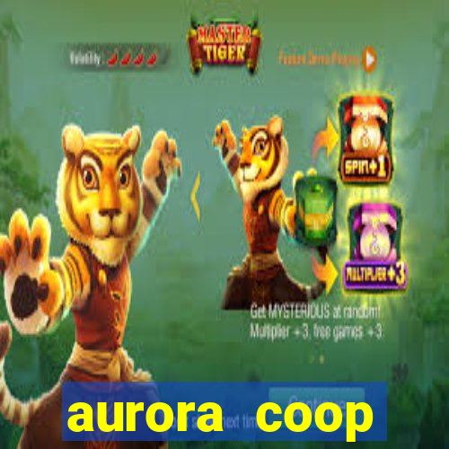 aurora coop trabalhe conosco